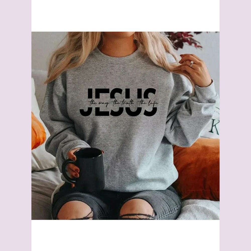 Jesus The Way The Truth The Life Sweatshirt Christian Hoodie Jesus Gift Religious Pullovers Women Sweatshirts Christian Gifts